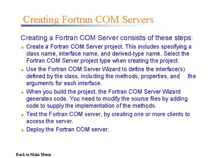 Creating Fortran COM Servers Creating a Fortran COM Server consists of these steps: u