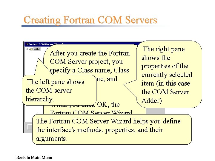 Creating Fortran COM Servers After you create the Fortran COM Server project, you specify