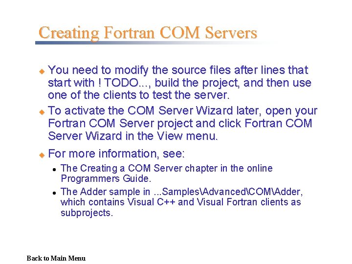 Creating Fortran COM Servers You need to modify the source files after lines that