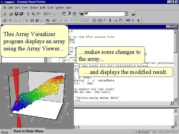 This Array Visualizer program displays an array using the Array Viewer. . . …makes