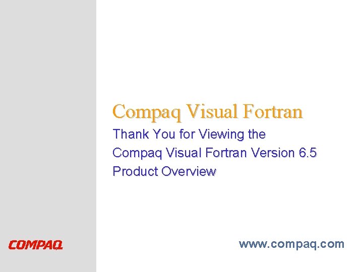 Compaq Visual Fortran Thank You for Viewing the Compaq Visual Fortran Version 6. 5