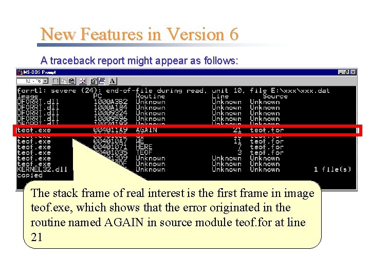 New Features in Version 6 A traceback report might appear as follows: The stack