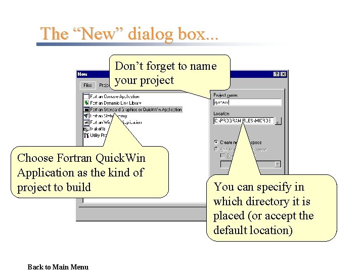 The “New” dialog box. . . Don’t forget to name your project Choose Fortran
