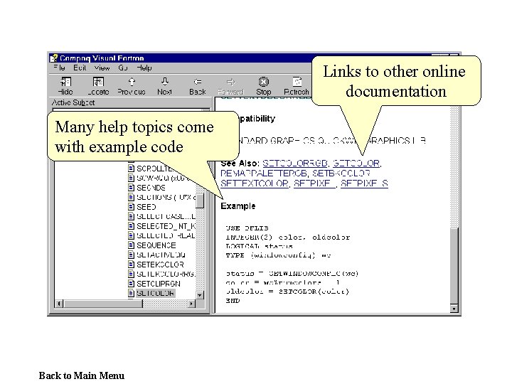 Links to other online documentation Many help topics come with example code Back to