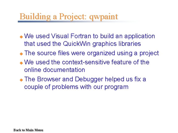Building a Project: qwpaint We used Visual Fortran to build an application that used