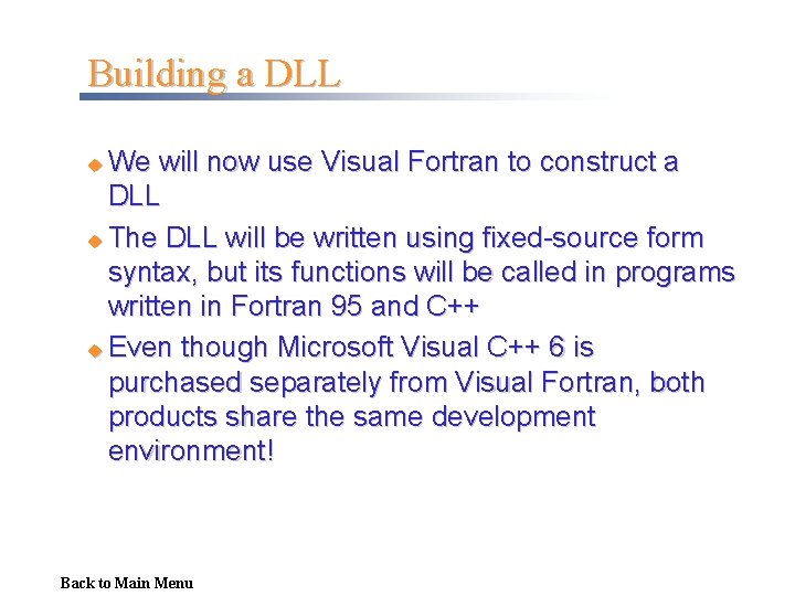 Building a DLL We will now use Visual Fortran to construct a DLL u