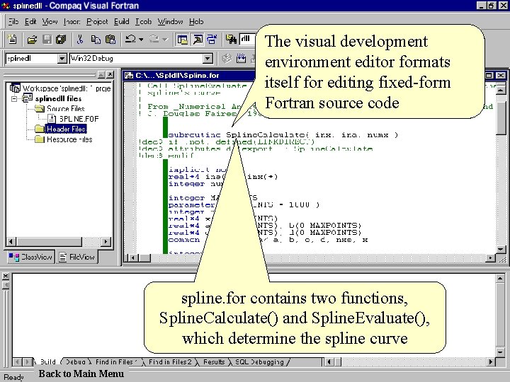 The visual development environment editor formats itself for editing fixed-form Fortran source code spline.
