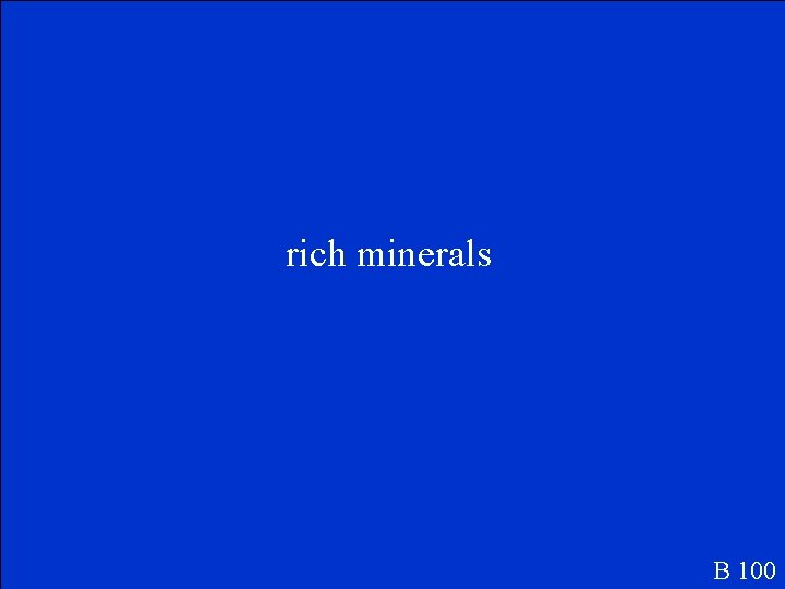 rich minerals B 100 