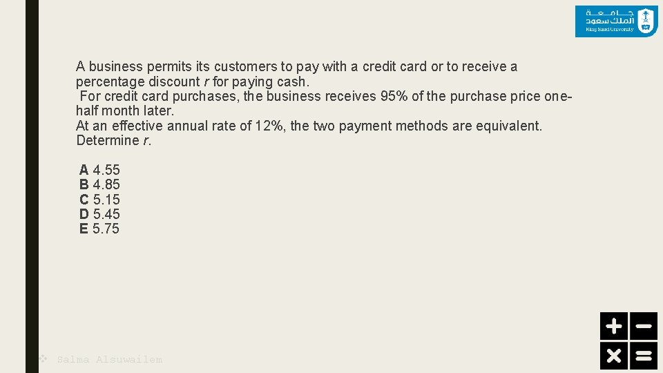 A business permits customers to pay with a credit card or to receive a