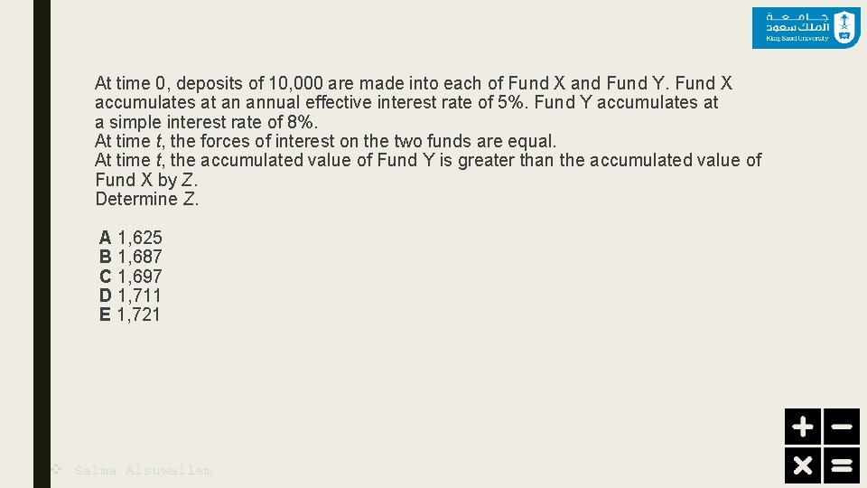 At time 0, deposits of 10, 000 are made into each of Fund X
