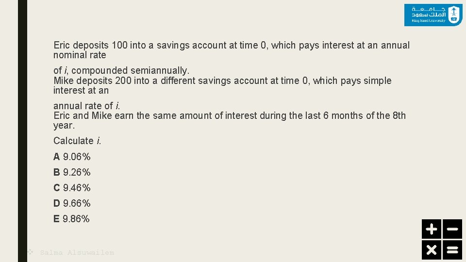 Eric deposits 100 into a savings account at time 0, which pays interest at