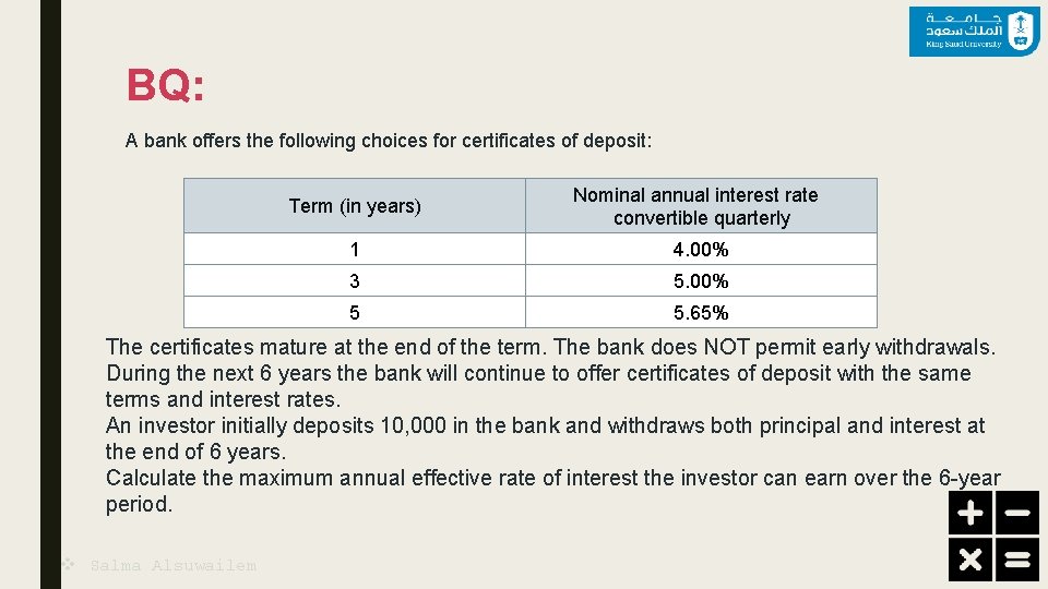 BQ: A bank offers the following choices for certificates of deposit: Term (in years)