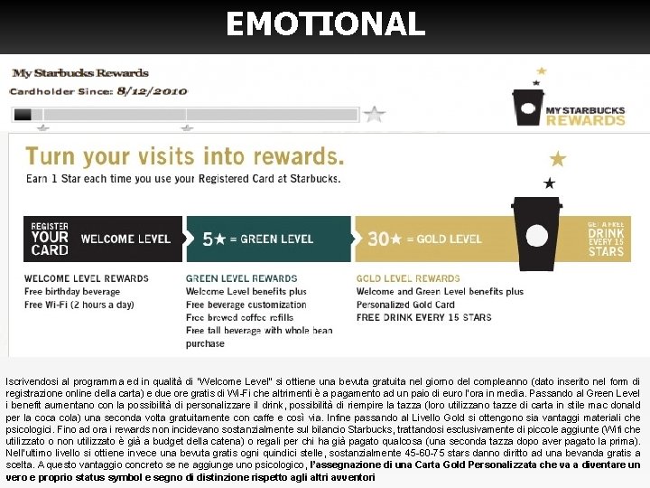 EMOTIONAL Iscrivendosi al programma ed in qualità di “Welcome Level” si ottiene una bevuta EMOTIONAL Iscrivendosi al programma ed in qualità di “Welcome Level” si ottiene una bevuta