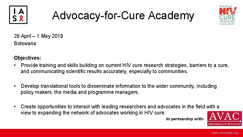 Advocacy-for-Cure Academy 29 April – 1 May 2019 Botswana Objectives: • Provide training and