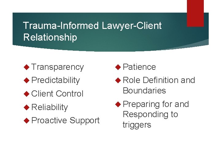 Trauma-Informed Lawyer-Client Relationship Transparency Patience Predictability Role Client Control Preparing Reliability Proactive Definition and Trauma-Informed Lawyer-Client Relationship Transparency Patience Predictability Role Client Control Preparing Reliability Proactive Definition and