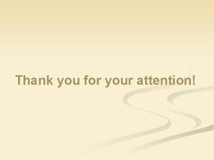 Thank you for your attention! 