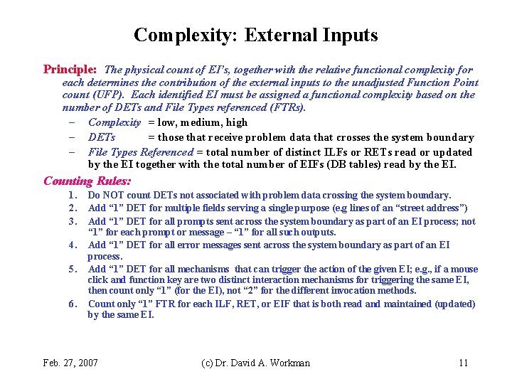 Complexity: External Inputs Principle: The physical count of EI’s, together with the relative functional