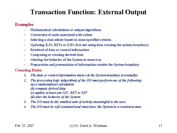 Transaction Function: External Output Examples – – – – Mathematical calculations or unique algorithms