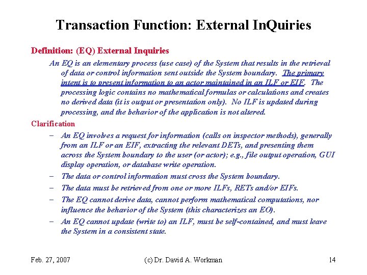 Transaction Function: External In. Quiries Definition: (EQ) External Inquiries An EQ is an elementary