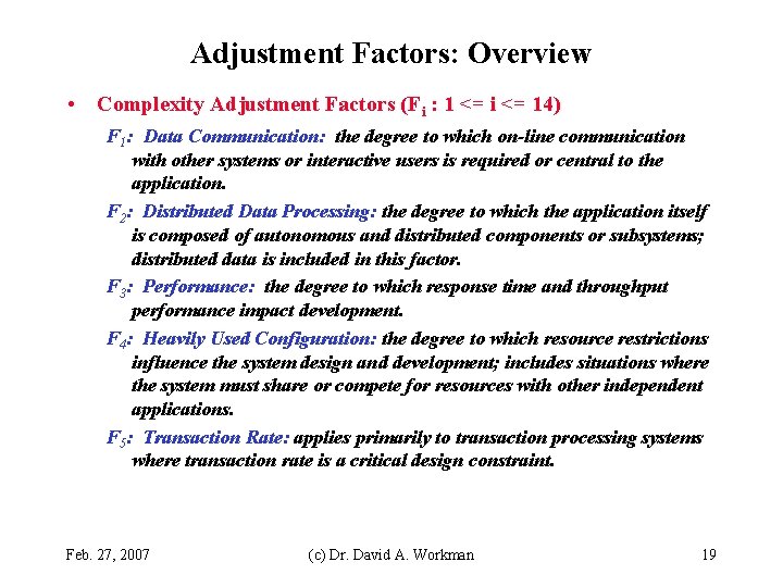 Adjustment Factors: Overview • Complexity Adjustment Factors (Fi : 1 <= i <= 14)
