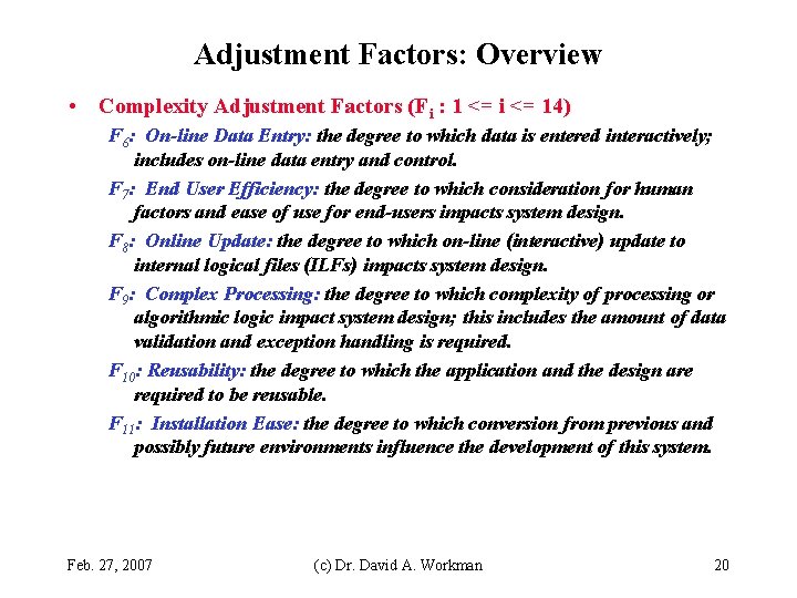 Adjustment Factors: Overview • Complexity Adjustment Factors (Fi : 1 <= i <= 14)