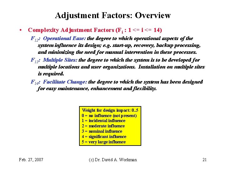Adjustment Factors: Overview • Complexity Adjustment Factors (Fi : 1 <= i <= 14)