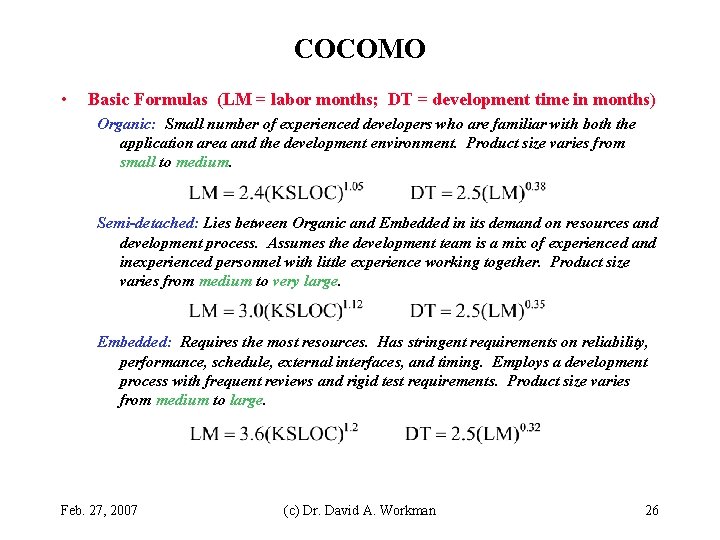 COCOMO • Basic Formulas (LM = labor months; DT = development time in months)