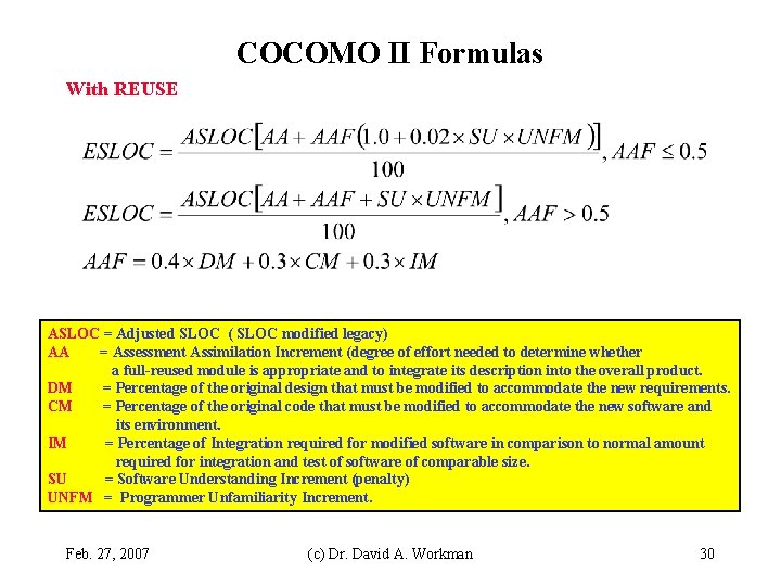 COCOMO II Formulas With REUSE ASLOC = Adjusted SLOC ( SLOC modified legacy) AA