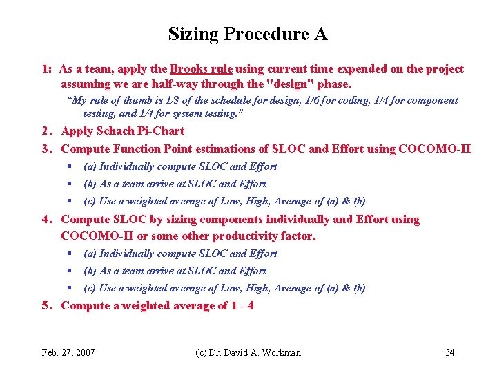 Sizing Procedure A 1: As a team, apply the Brooks rule using current time