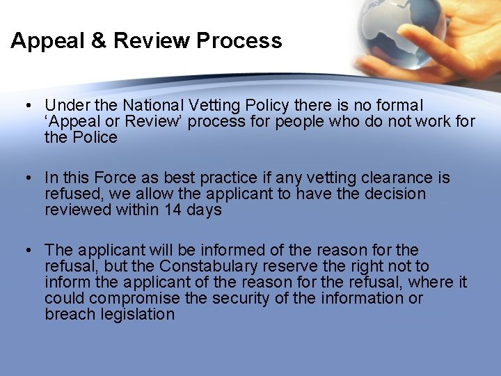 Appeal & Review Process • Under the National Vetting Policy there is no formal