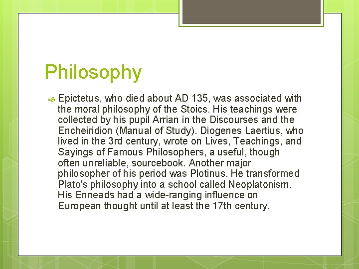 Philosophy Epictetus, who died about AD 135, was associated with the moral philosophy of Philosophy Epictetus, who died about AD 135, was associated with the moral philosophy of