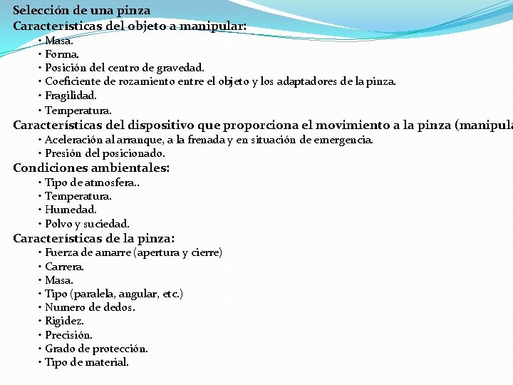 Selección de una pinza Características del objeto a manipular: • Masa. • Forma. •