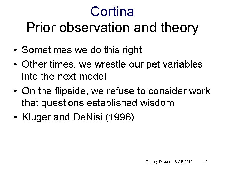 Cortina Prior observation and theory • Sometimes we do this right • Other times,