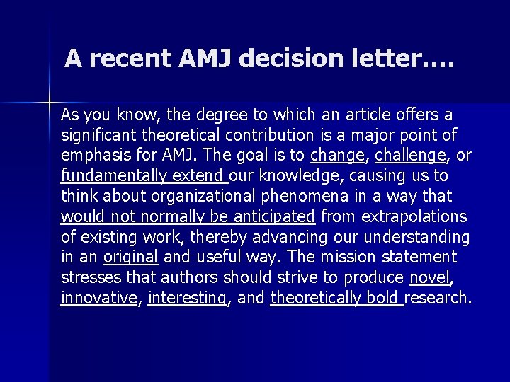 A recent AMJ decision letter…. As you know, the degree to which an article