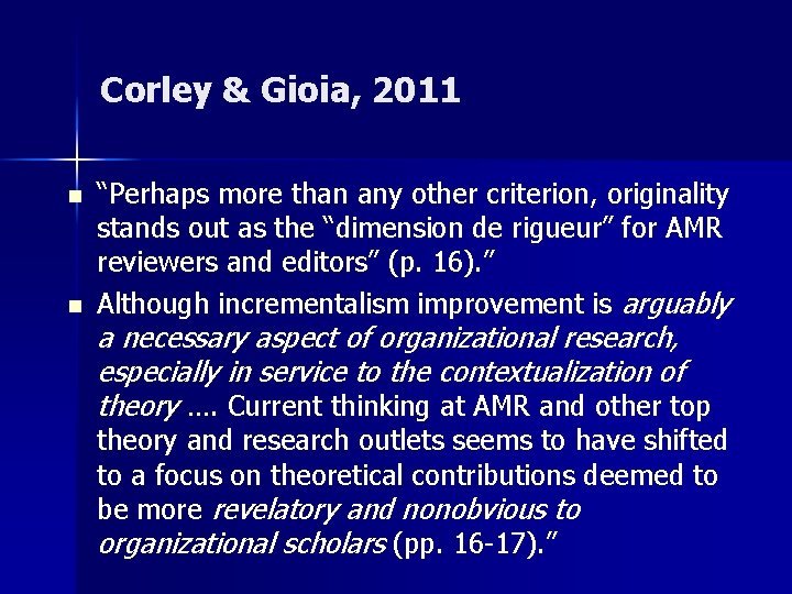 Corley & Gioia, 2011 n n “Perhaps more than any other criterion, originality stands