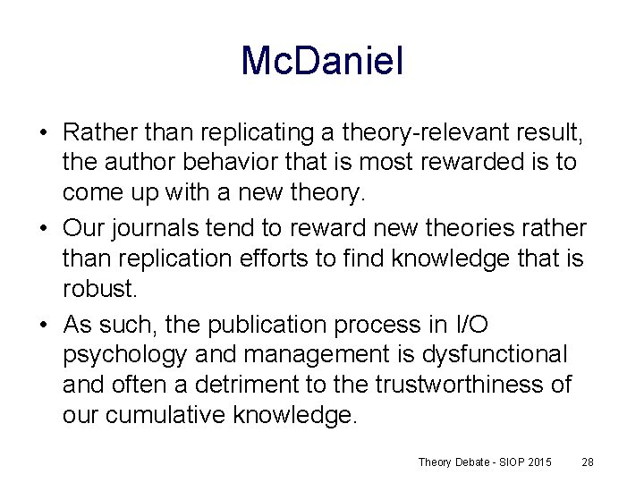 Mc. Daniel • Rather than replicating a theory-relevant result, the author behavior that is
