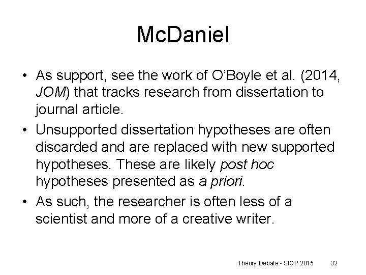 Mc. Daniel • As support, see the work of O’Boyle et al. (2014, JOM)