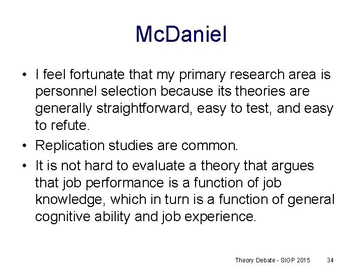 Mc. Daniel • I feel fortunate that my primary research area is personnel selection