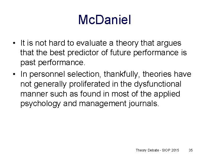 Mc. Daniel • It is not hard to evaluate a theory that argues that