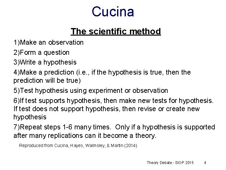 Cucina The scientific method 1)Make an observation 2)Form a question 3)Write a hypothesis 4)Make