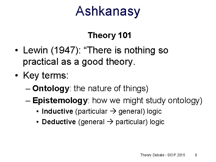 Ashkanasy Theory 101 • Lewin (1947): “There is nothing so practical as a good