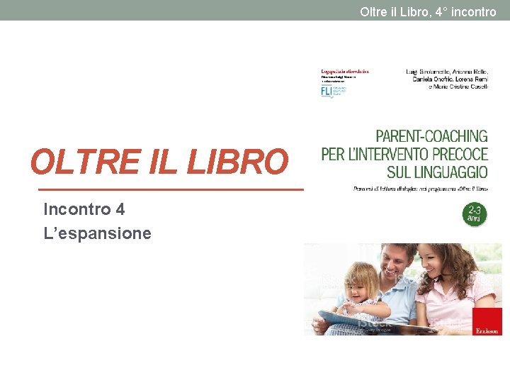 Oltre il Libro, 4° incontro OLTRE IL LIBRO Incontro 4 L’espansione 