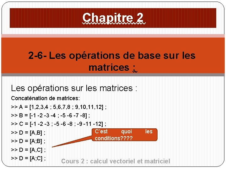 Chapitre 2 2 -6 - Les opérations de base sur les matrices : Les