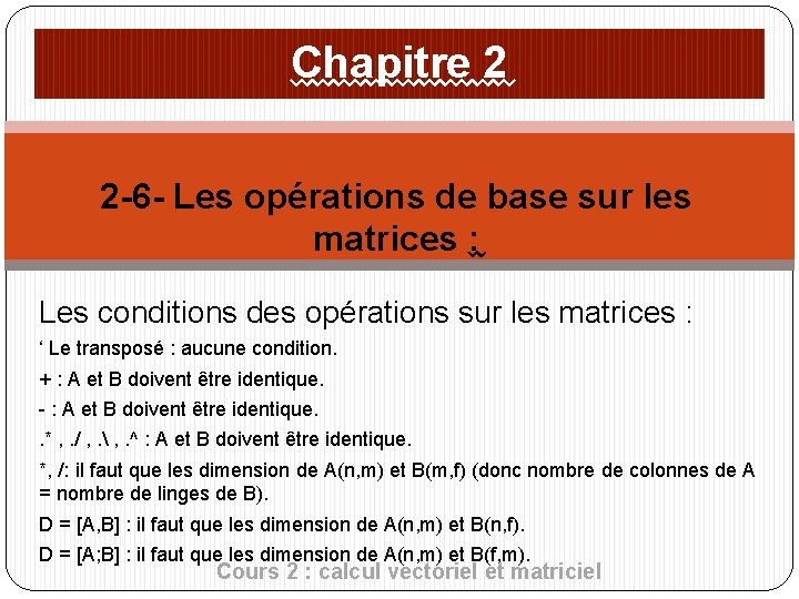 Chapitre 2 2 -6 - Les opérations de base sur les matrices : Les