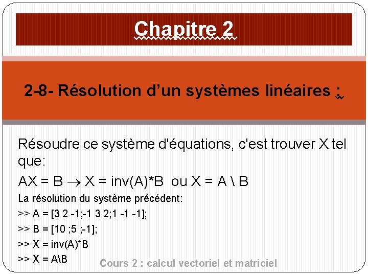 Chapitre 2 2 -8 - Résolution d’un systèmes linéaires : Résoudre ce système d'équations,