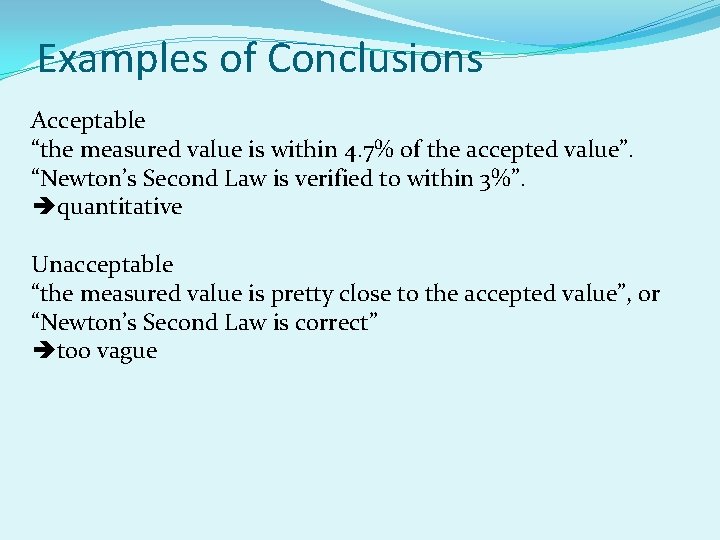 Examples of Conclusions Acceptable “the measured value is within 4. 7% of the accepted