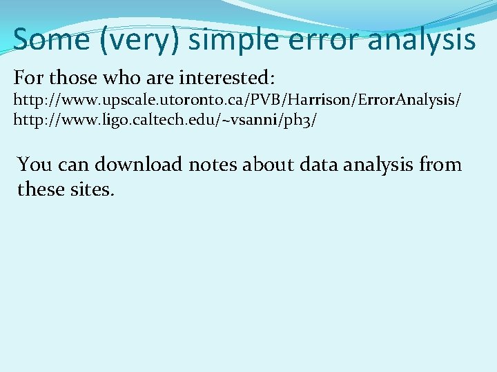 Some (very) simple error analysis For those who are interested: http: //www. upscale. utoronto.