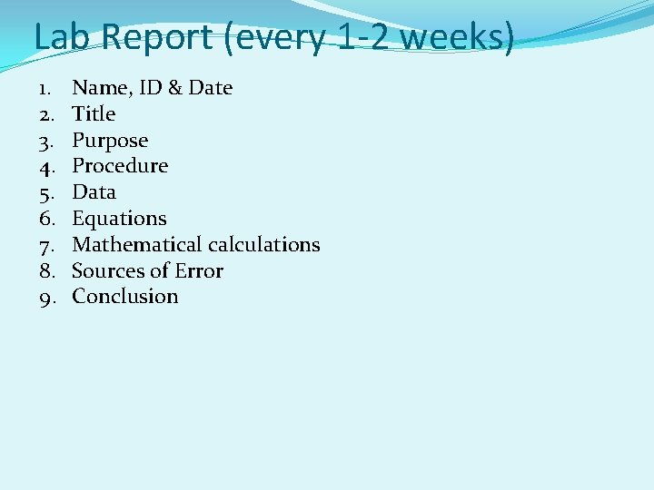 Lab Report (every 1 -2 weeks) 1. 2. 3. 4. 5. 6. 7. 8.