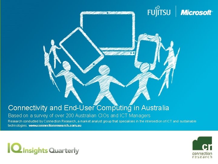 Connectivity and End-User Computing in Australia Based on a survey of over 200 Australian