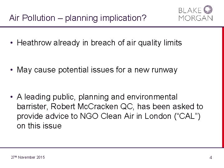 Air Pollution – planning implication? • Heathrow already in breach of air quality limits